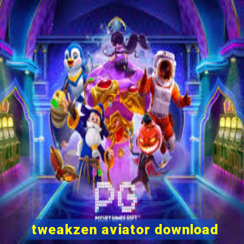 tweakzen aviator download